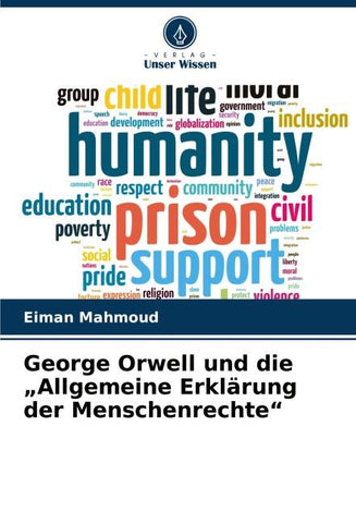 George Orwell und die "Allgemeine Erklärung der Menschenrechte"