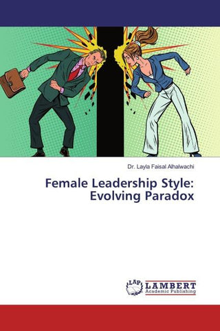 Female Leadership Style: Evolving Paradox