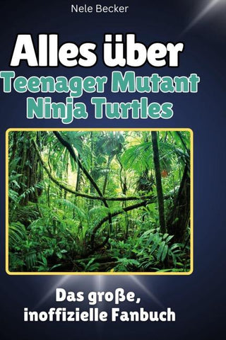 Alles über<br> Teenager Mutant Ninja Turtles