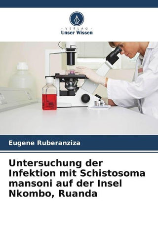 Untersuchung der Infektion mit Schistosoma mansoni auf der Insel Nkombo, Ruanda