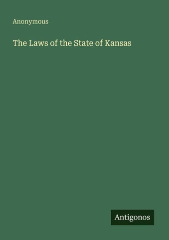 The Laws of the State of Kansas