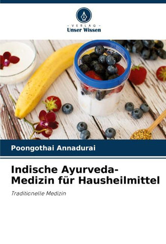 Indische Ayurveda-Medizin für Hausheilmittel