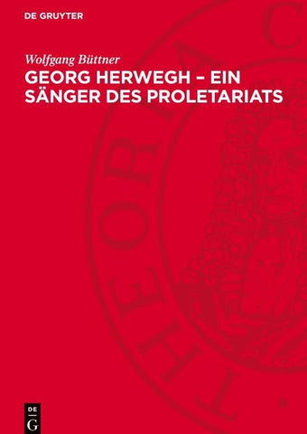 Georg Herwegh – Ein Sänger des Proletariats