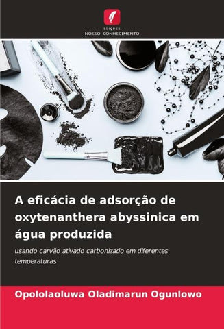 A eficácia de adsorção de oxytenanthera abyssinica em água produzida