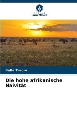 Die hohe afrikanische Naivität