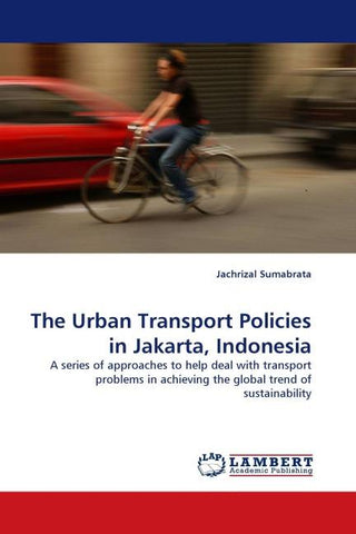 The Urban Transport Policies in Jakarta, Indonesia