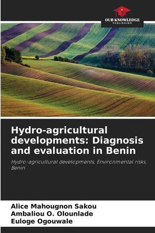 Hydro-agricultural developments: Diagnosis and evaluation in Benin