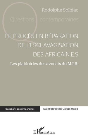 Le procès en réparation de l'esclavagisation des africain.e.s