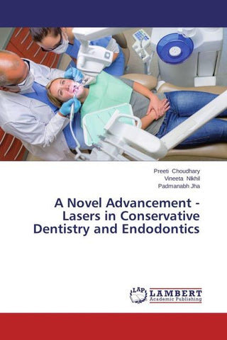A Novel Advancement - Lasers in Conservative Dentistry and Endodontics