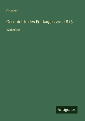Geschichte des Feldzuges von 1815