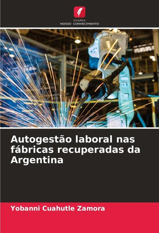 Autogestão laboral nas fábricas recuperadas da Argentina