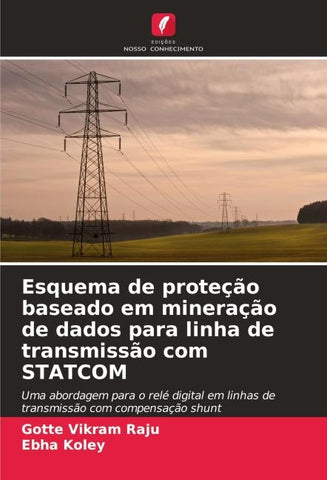 Esquema de proteção baseado em mineração de dados para linha de transmissão com STATCOM