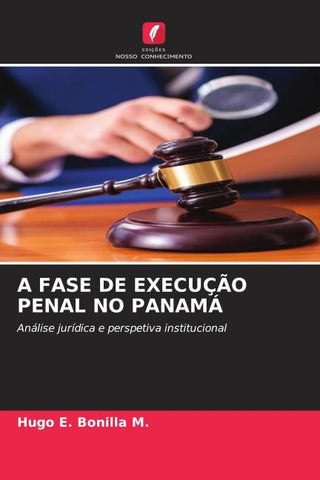 A FASE DE EXECUÇÃO PENAL NO PANAMÁ