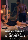 Une Aventure Erotique Interraciale. 1