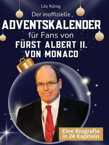 Der inoffizielle Adventskalender für Fans von Fürst Albert II. von Monaco