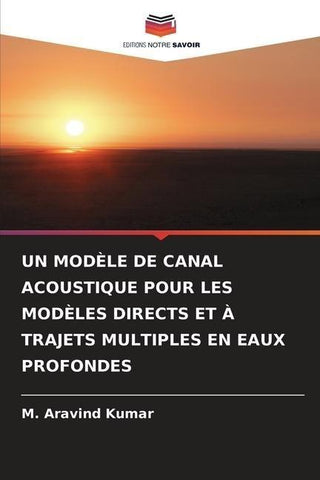 UN MODÈLE DE CANAL ACOUSTIQUE POUR LES MODÈLES DIRECTS ET À TRAJETS MULTIPLES EN EAUX PROFONDES