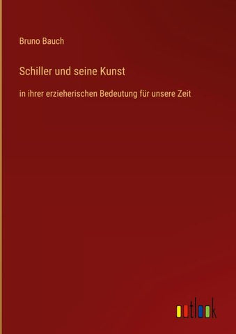 Schiller und seine Kunst