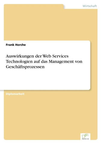 Auswirkungen der Web Services Technologien auf das Management von Geschäftsprozessen
