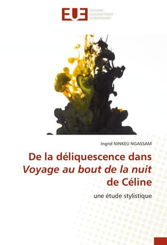 De la déliquescence dans Voyage au bout de la nuit de Céline