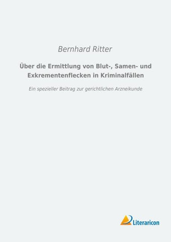 Über die Ermittlung von Blut-, Samen- und Exkrementenflecken in Kriminalfällen