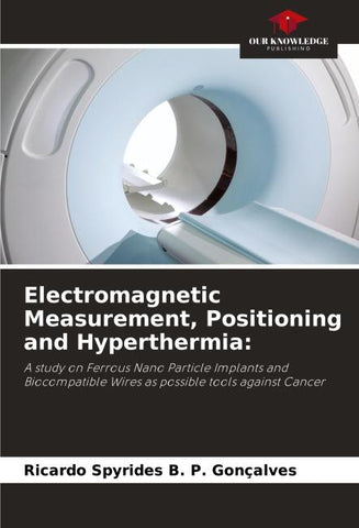 Electromagnetic Measurement, Positioning and Hyperthermia: