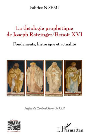 La théologie prophétique de Joseph Ratzinger/Benoît XVI