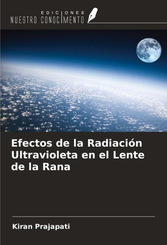 Efectos de la Radiación Ultravioleta en el Lente de la Rana