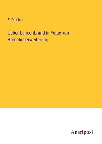 Ueber Lungenbrand in Folge von Bronchialerweiterung