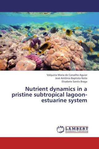 Nutrient dynamics in a pristine subtropical lagoon-estuarine system