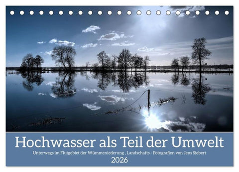 Hochwasser als Teil der Umwelt (Tischkalender 2026 DIN A5 quer), CALVENDO Monatskalender