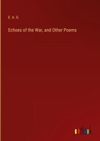 Echoes of the War, and Other Poems