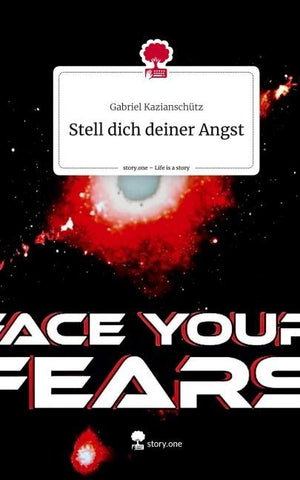 Stell dich deiner Angst. Life is a Story - story.one