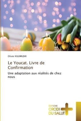 Le Youcat. Livre de Confirmation
