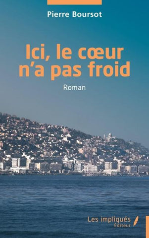 Ici, le coeur n'a pas froid