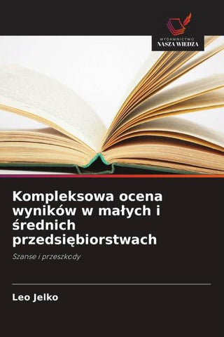 Kompleksowa ocena wyników w ma¿ych i ¿rednich przedsi¿biorstwach