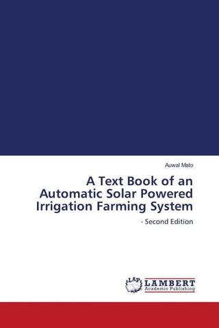 A Text Book of an Automatic Solar Powered Irrigation Farming System