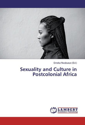 Sexuality and Culture in Postcolonial Africa