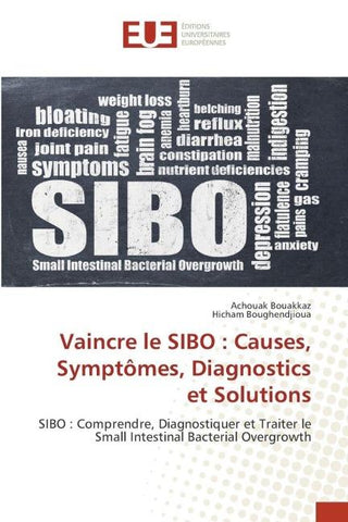 Vaincre le SIBO : Causes, Symptômes, Diagnostics et Solutions