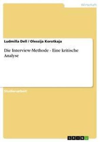 Die Interview-Methode - Eine kritische Analyse