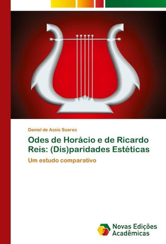 Odes de Horácio e de Ricardo Reis: (Dis)paridades Estéticas