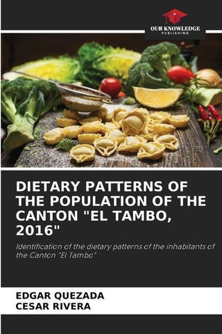 DIETARY PATTERNS OF THE POPULATION OF THE CANTON "EL TAMBO, 2016"