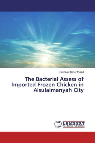 The Bacterial Assess of Imported Frozen Chicken in Alsulaimanyah City