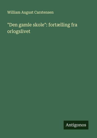 "Den gamle skole": fortælling fra orlogslivet
