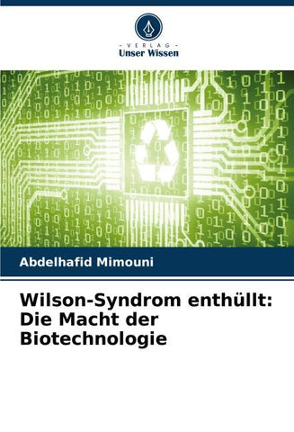 Wilson-Syndrom enthüllt: Die Macht der Biotechnologie