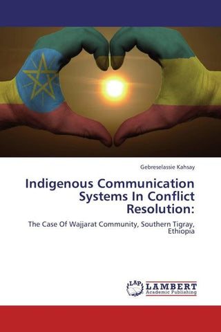Indigenous Communication Systems In Conflict Resolution: