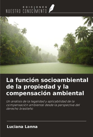 La función socioambiental de la propiedad y la compensación ambiental
