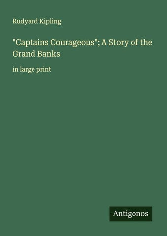 "Captains Courageous"; A Story of the Grand Banks