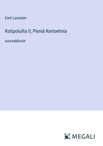 Kotipoluilta II; Pieniä Kertoelmia