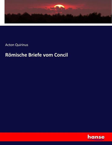 Römische Briefe vom Concil