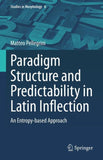 Paradigm Structure and Predictability in Latin Inflection